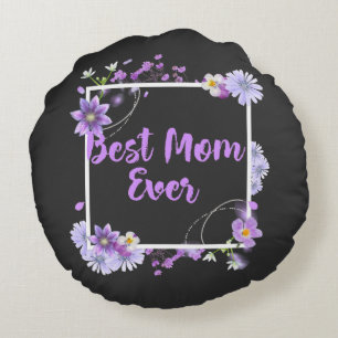 Best Mum Ever  Round Cushion