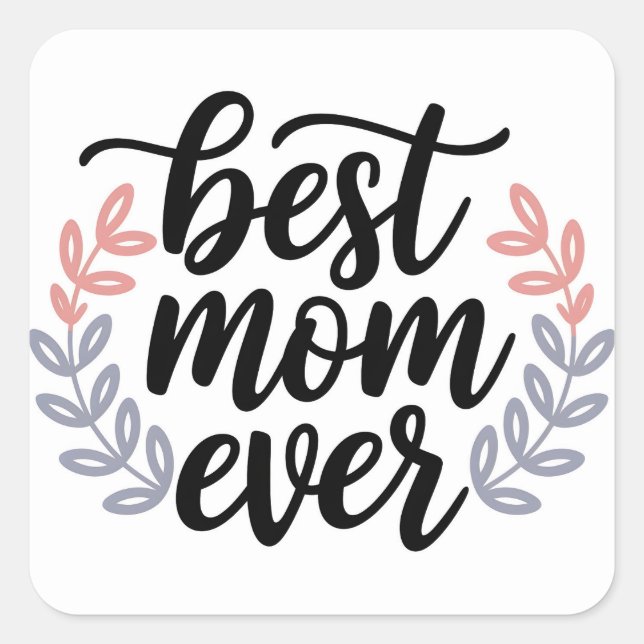 Best Mum Ever Script with Delicate Leaf Square Sticker (Front)