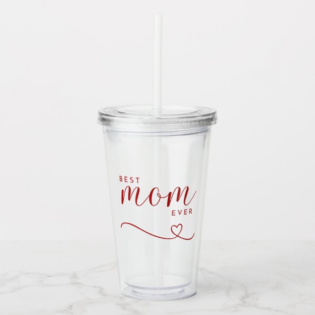"Best Mum ever" simple red script  Acrylic Tumbler (Front)