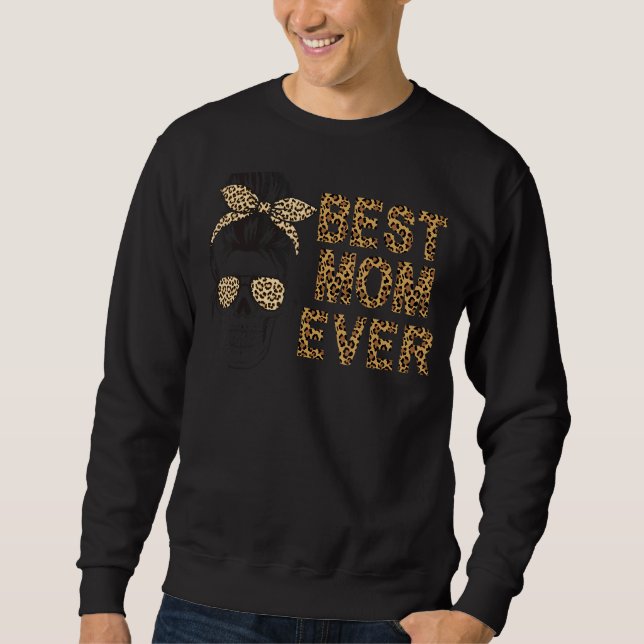 Best Mum Ever Skull Leopard Sunglasses Messy Bun M Sweatshirt (Front)