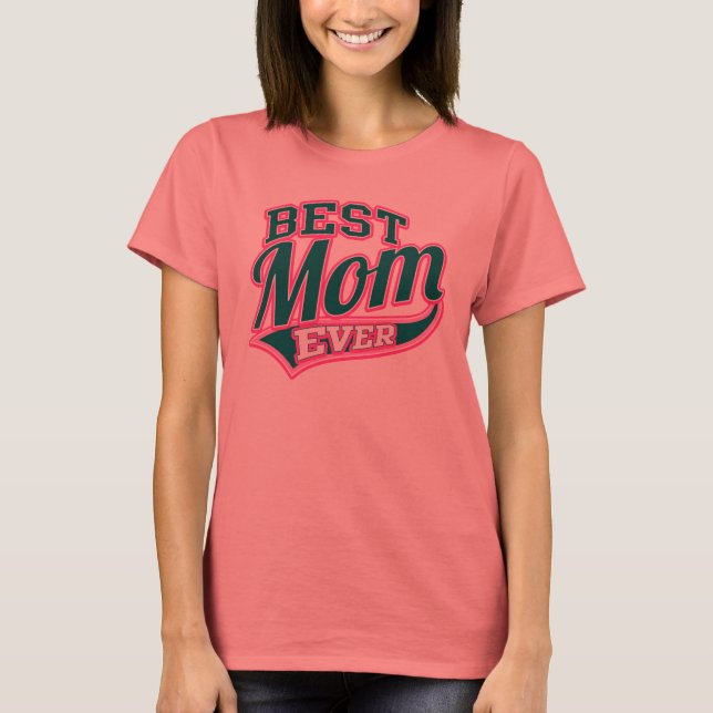 Best Mum Ever SuperMom T-Shirt (Front)