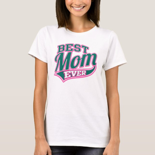 Best Mum Ever SuperMom T-Shirt (Front)