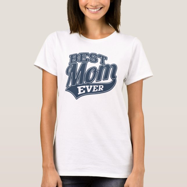 Best Mum Ever SuperMom T-Shirt (Front)