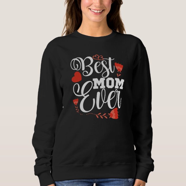 Best Mum Ever  Sweatshirt (Front)