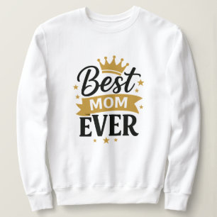 Best Mum Ever Sweatshirt