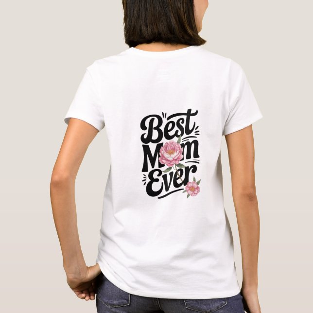 "Best Mum Ever"  T-Shirt (Back)
