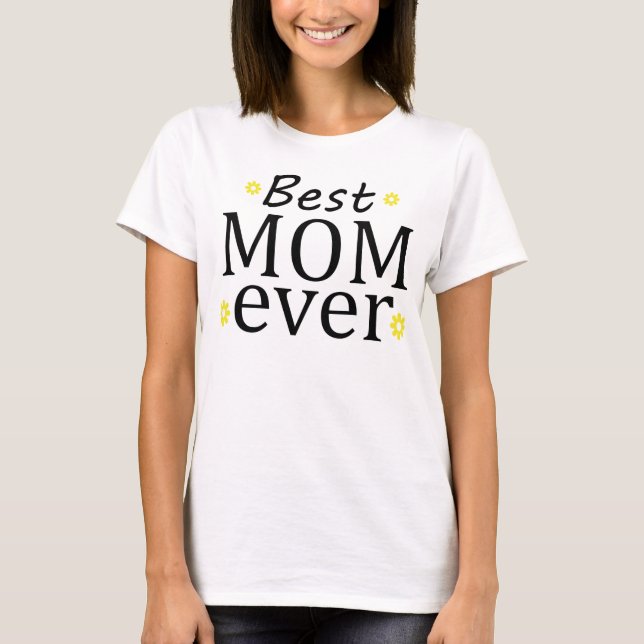 Best Mum Ever T-Shirt (Front)