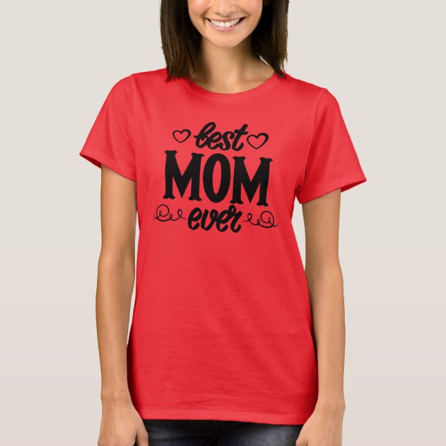 Best Mum Ever T-Shirt (Front)
