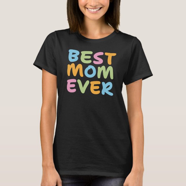 Best Mum Ever  T-Shirt (Front)