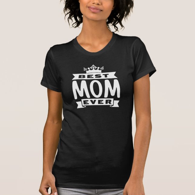 Best Mum Ever T-Shirt (Front)
