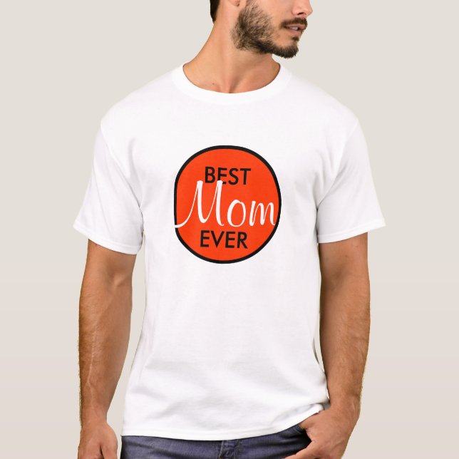 Best Mum Ever T-Shirt (Front)
