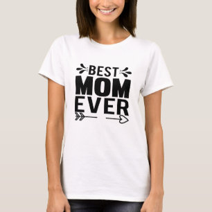 Best Mum Ever! T-Shirt