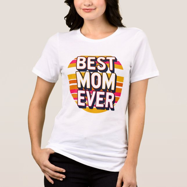 Best Mum Ever T-Shirt – Cute Mother’s Day Gift Tee (Front)