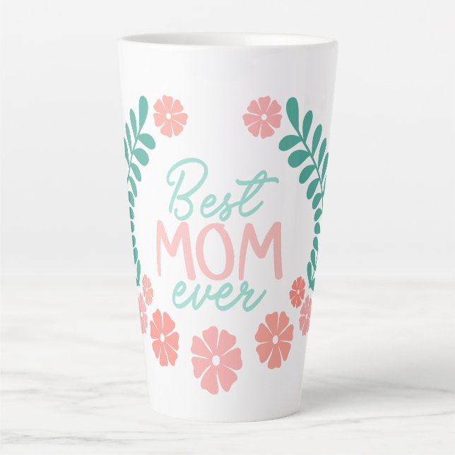 Best mum ever text in floral frame latte mug (Front)