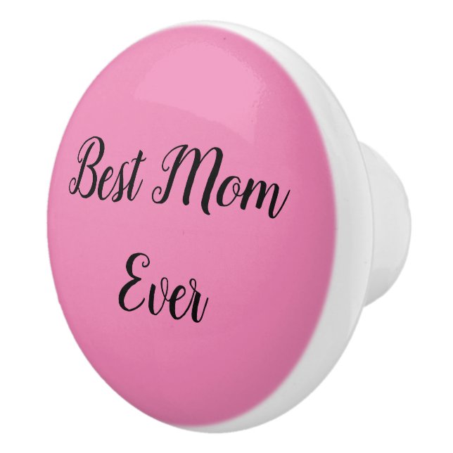 Best mum ever text pink ceramic knob (Right)