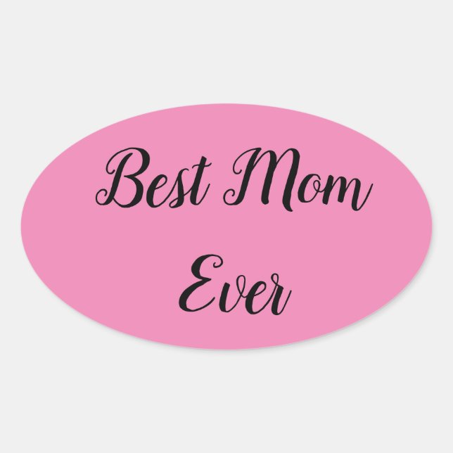 Best mum ever text pink oval sticker (Front)
