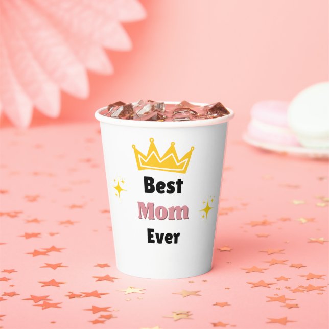 Best Mum ever text with crown white Paper Cups (Insitu)