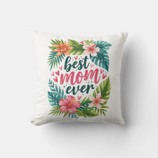 Best Mum Ever Tropical Floral Mother’s Day Photo Cushion