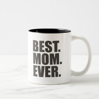 Best. Mum. Ever. Two-Tone Coffee Mug