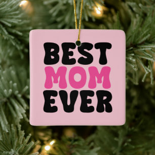 Best Mum Ever Typhography Ceramic Ornament