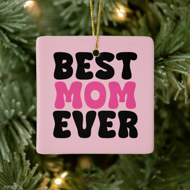 Best Mum Ever Typhography Ceramic Ornament (Tree)