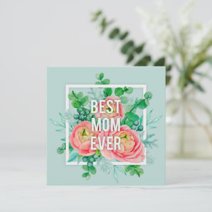 Best Mum Ever Watercolor Floral Green & Pink. Card