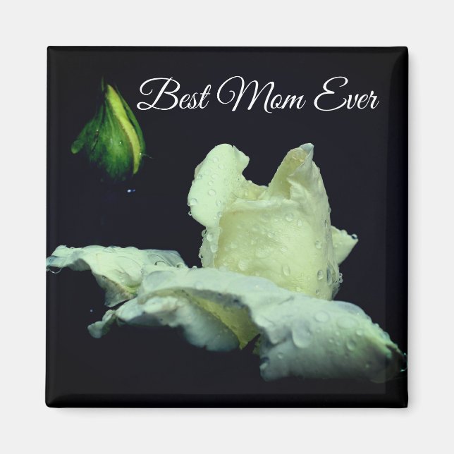 Best Mum Ever White Rosebud Flower  Magnet (Front)