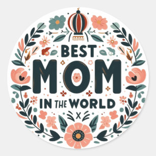 Best Mum in the World - Floral Wreath Classic Round Sticker