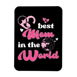 Best Mum In The World Mother's Day Magnet