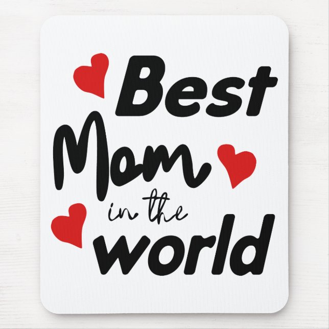 Best Mum In The World Mother's Day Mouse Pad (Front)