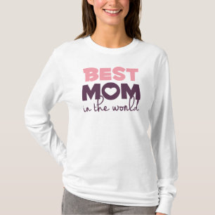 Best Mum in the World Mother's Day   Sleeve Shirt