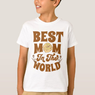 Best Mum in The World T-Shirt