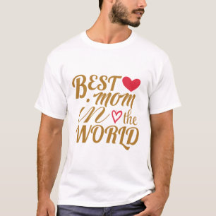 Best Mum in The World T-Shirt – Gift for Mother's