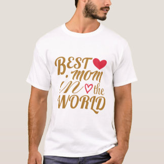 Best Mum in The World T-Shirt – Gift for Mother's