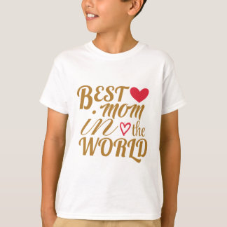 Best Mum in The World T-Shirt –  Gift for Mother's