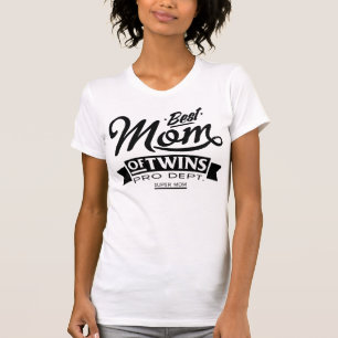 Best Mum Of Twins Pro Dept. Super Mum T-Shirt