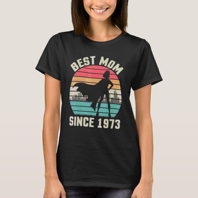 Best Mum Since 1973 Birthday Mother Mummy Mama 49  T-Shirt (Front)