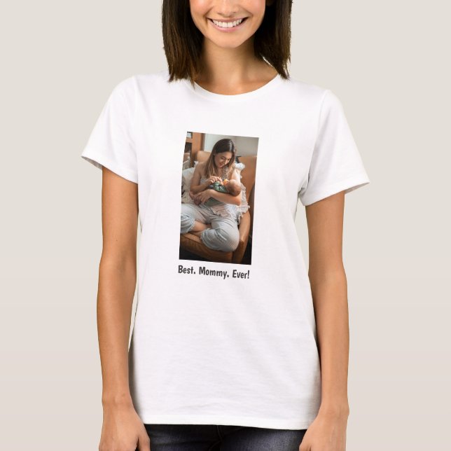 Best Mummy Ever!  Family Photo T-Shirt (Front)