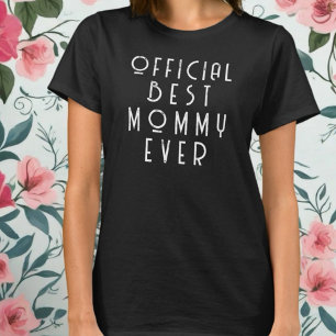 Best mummy ever official monogram typography funny T-Shirt