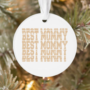 Best Mummy, mother's day Ornament