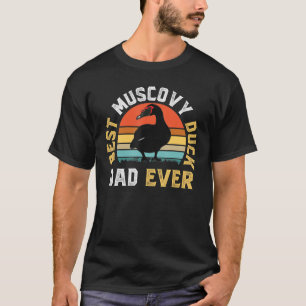 Best Muscovy Duck Dad Ever Funny Muscovy Duck Lov T-Shirt