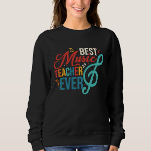 Best Music Teacher Ever Education Notes Instrument Sweatshirt