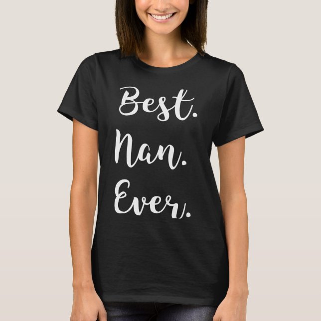 Best Nan Ever T-Shirt (Front)
