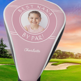 Best Nana By Par Grandma Photo Custom Pink Fun Golf Head Cover
