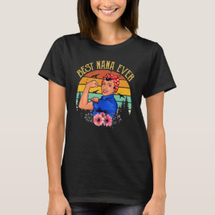 Best Nana Ever Grandma Funny Mother's Day Women T-Shirt
