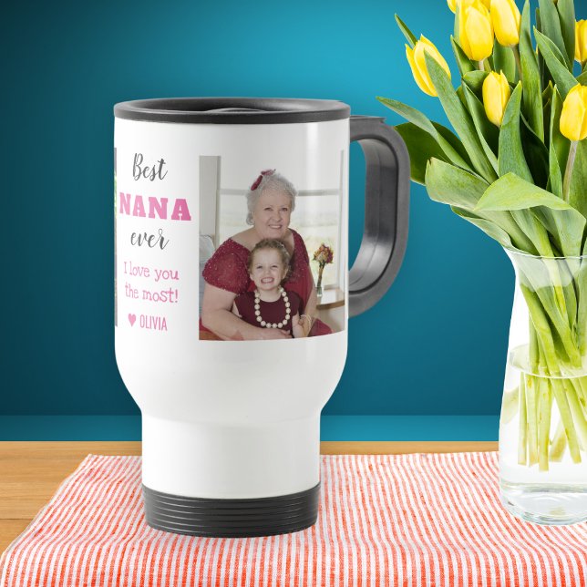 Best Nana Ever Love You Most 2 Photo Travel Mug (Best Nana Ever Love You Most 2 Photo Travel Mug- grandma gift ideas)