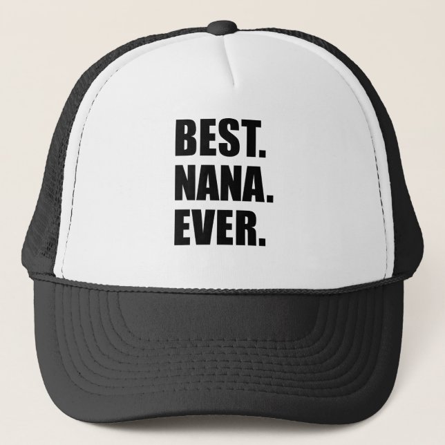 Best Nana Ever Trucker Hat (Front)