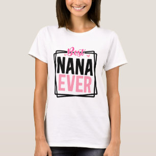 Best Nana Ever Typography T-shirt for Grandma