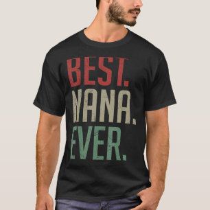 Best Nana Ever Vintage Retro Nana  Grandma Mother' T-Shirt