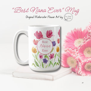 "Best Nana Ever" Watercolor Flowers Coffee Mug